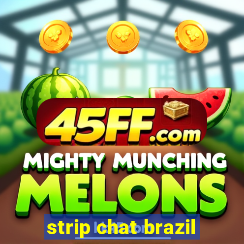 strip chat brazil